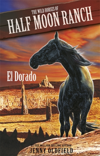 Wild Horses: 1: El Dorado, Paperback / softback Book