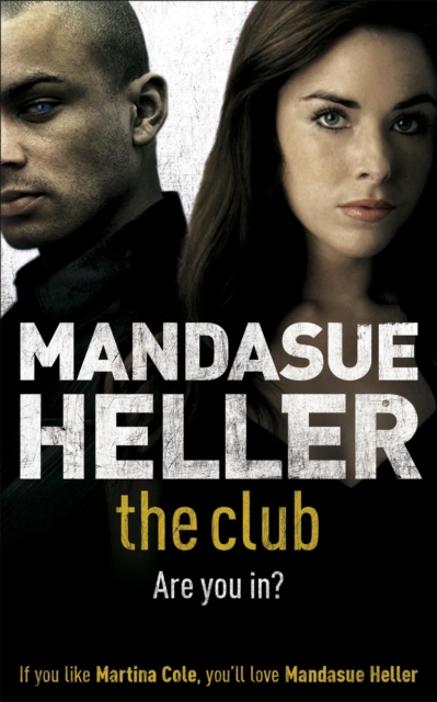 The Club : a gritty thriller you won't put down, Paperback / softback Book