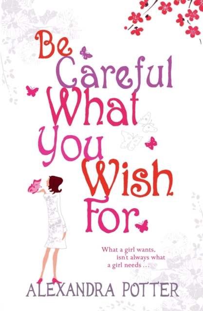 Be Careful What You Wish For : A laugh-out-loud romcom from the author of CONFESSIONS OF A FORTY-SOMETHING F##K UP!, Paperback / softback Book
