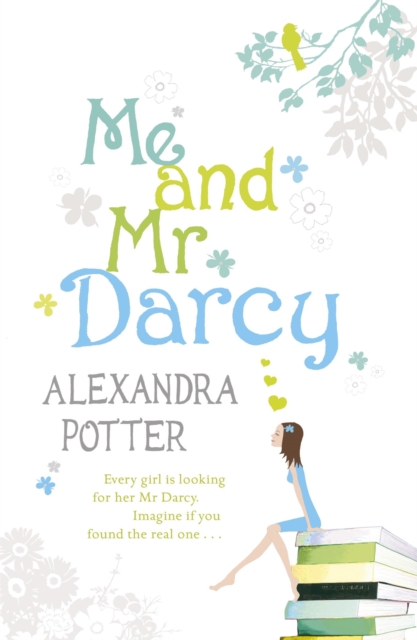 Me and Mr Darcy : A feel-good, laugh-out-loud romcom from the author of CONFESSIONS OF A FORTY-SOMETHING F##K UP!, Paperback / softback Book
