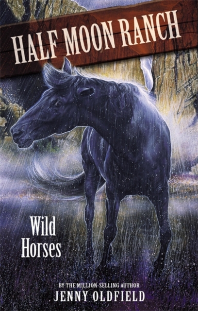 Horses of Half Moon Ranch: Wild Horses : Book 1, Paperback / softback Book
