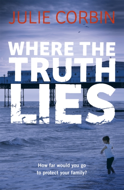 Where the Truth Lies : An Unputdownable Psychological Thriller, Paperback / softback Book