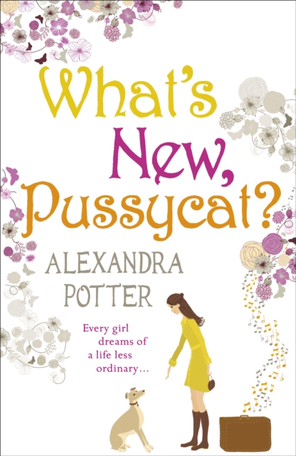 What's New, Pussycat? : A hilarious, irresistible romcom from the author of CONFESSIONS OF A FORTY-SOMETHING F##K UP!, Paperback / softback Book