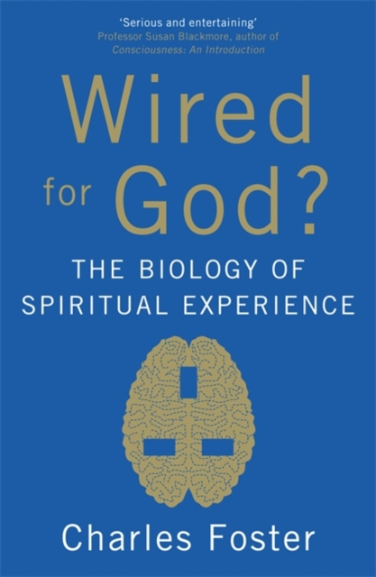Wired for God? : The Biology of Spiritual Experience, Paperback Book