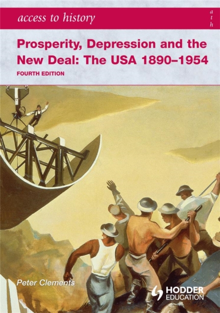Access to History: Prosperity, Depression and the New Deal: The USA 1890-1954 4th Ed, Paperback / softback Book