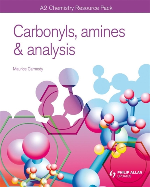 A2 Chemistry: Carbonyls, Amines & Analysis Teacher Resource Pack (+ CD), Spiral bound Book