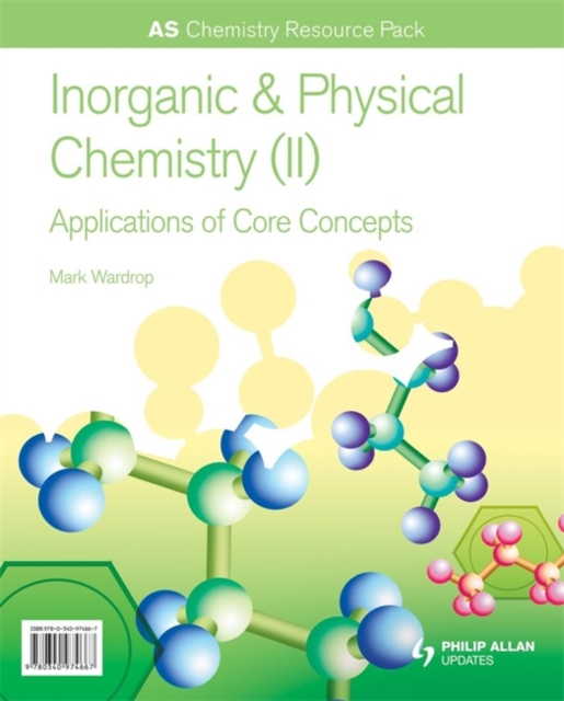 AS Chemistry Resource Pack + CD-ROM: Inorganic & Physical Chemistry (II) Applications of Core Concepts, Spiral bound Book