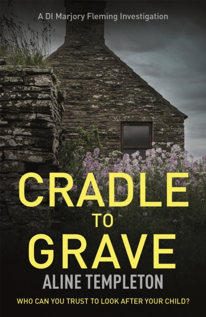Cradle to Grave : DI Marjory Fleming Book 6, Paperback / softback Book