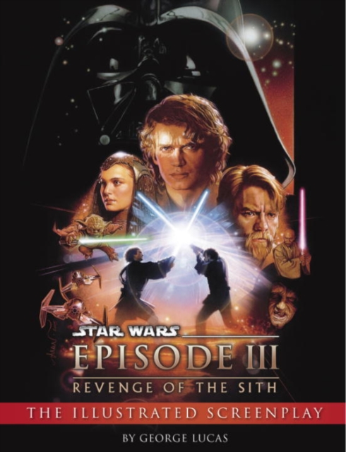 Revenge of the Sith: Illustrated Screenplay: Star Wars: Episode III, EPUB eBook