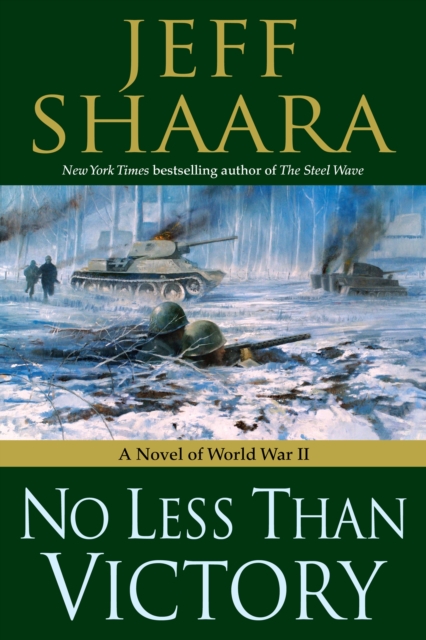 No Less Than Victory : A Novel of World War II, Hardback Book