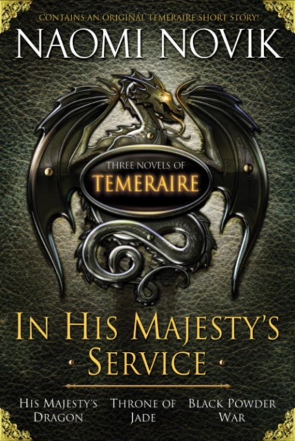 In His Majesty's Service: Three Novels of Temeraire (His Majesty's Service, Throne of Jade, and Black Powder War), EPUB eBook