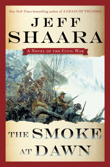 The Smoke at Dawn : A Novel of the Civil War, Hardback Book