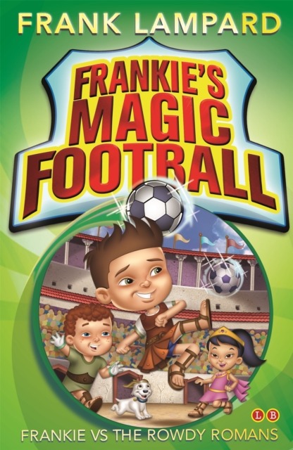 Frankie's Magic Football: Frankie vs The Rowdy Romans : Book 2, Paperback / softback Book