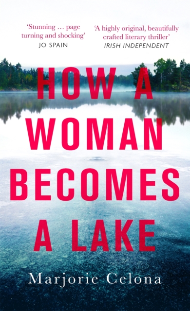 How a Woman Becomes a Lake, Paperback / softback Book