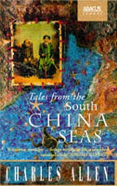 Tales From The South China Seas : Images of the British in South East Asia in the Twentieth Century, Paperback / softback Book