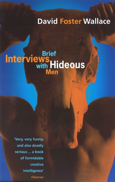 Brief Interviews With Hideous Men, Paperback / softback Book