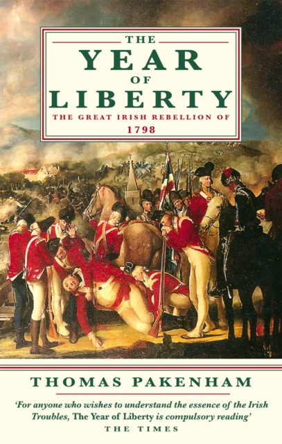 The Year Of Liberty : The Great Irish Rebellion of 1789, Paperback / softback Book