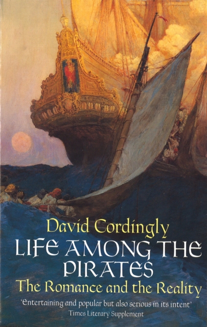 Life Among the Pirates : The Romance and the Reality, Paperback / softback Book