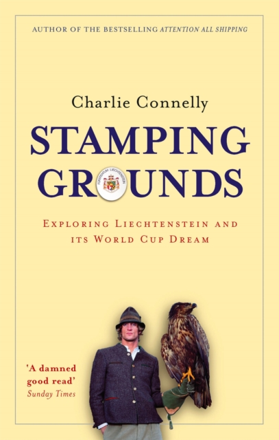 Stamping Grounds : Exploring Liechtenstein and its World Cup Dream, Paperback / softback Book