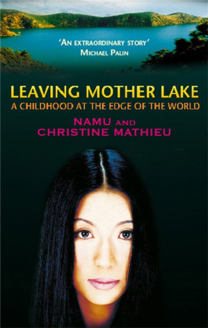 Leaving Mother Lake : A Girlhood at the Edge of the World, Paperback / softback Book