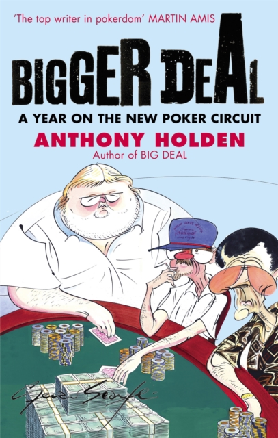Bigger Deal : A Year on the 'New' Poker Circuit, Paperback / softback Book
