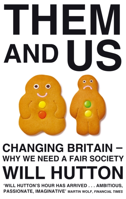 Them And Us : Changing Britain - Why We Need a Fair Society, Paperback / softback Book