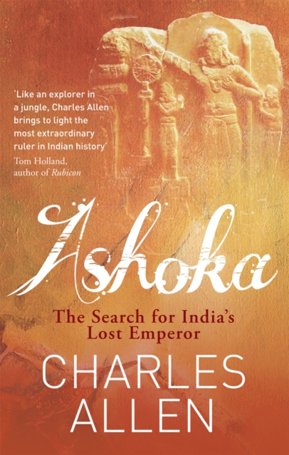 Ashoka : The Search for India's Lost Emperor, Paperback / softback Book