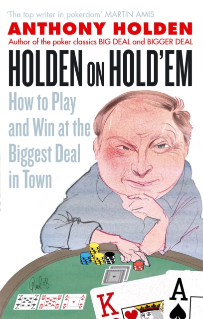 Holden On Hold'em : How to Play and Win at the Biggest Deal in Town, Paperback / softback Book