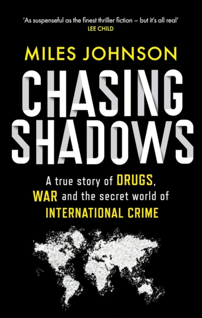 Chasing Shadows : A true story of the Mafia, Drugs and Terrorism, Hardback Book