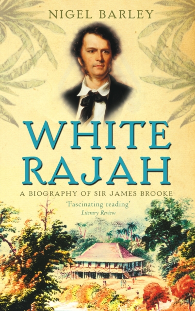 White Rajah : A Biography of Sir James Brooke, EPUB eBook