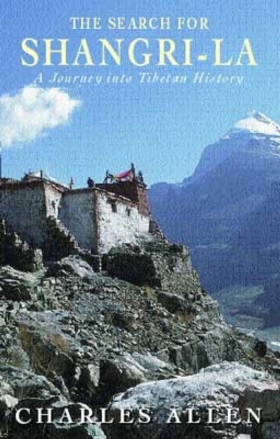 The Search For Shangri-La : A Journey into Tibetan History, EPUB eBook
