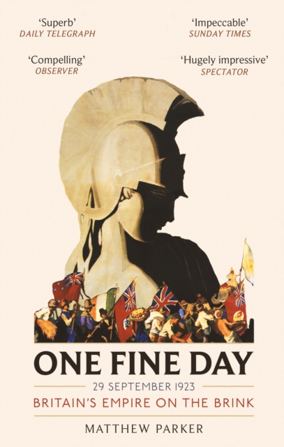 One Fine Day : Britain's Empire on the Brink, Paperback / softback Book