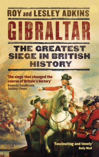 Gibraltar : The Greatest Siege in British History, Paperback / softback Book