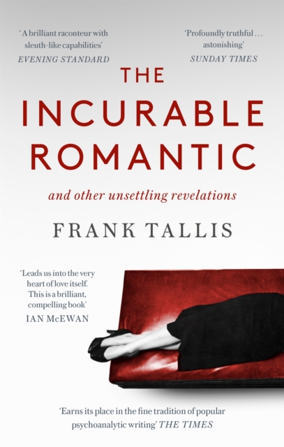 The Incurable Romantic : and Other Unsettling Revelations, Paperback / softback Book