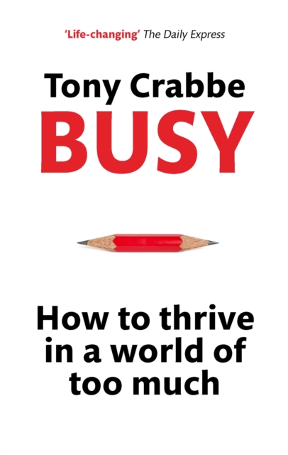 Busy : How to Thrive in A World of Too Much, Paperback / softback Book