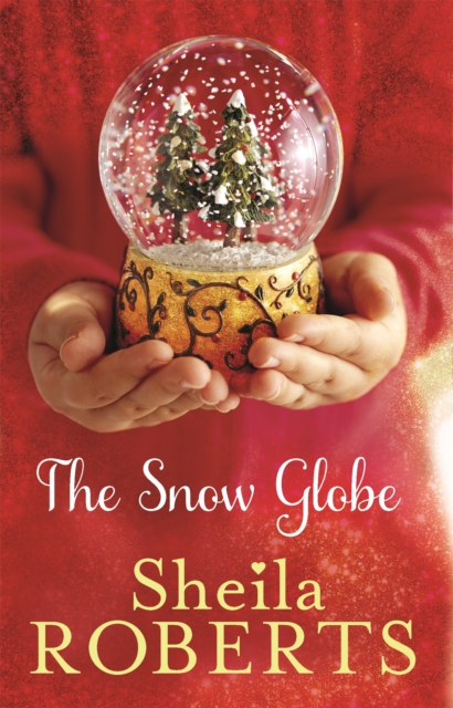 The Snow Globe: a heartwarming, uplifting and cosy Christmas read, Paperback / softback Book