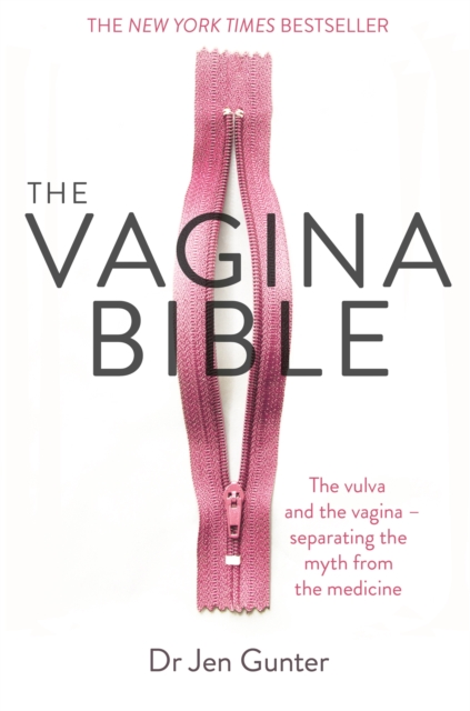 The Vagina Bible : The vulva and the vagina - separating the myth from the medicine, Paperback / softback Book