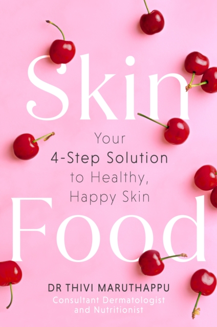 SkinFood : Your 4-Step Solution to Healthy, Happy Skin, Paperback / softback Book