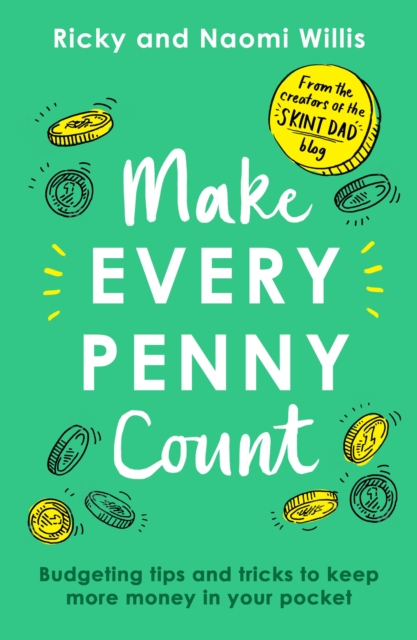 Make Every Penny Count : Budgeting tips and tricks to keep more money in your pocket, EPUB eBook