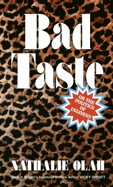 Bad Taste : Or the Politics of Ugliness, Hardback Book