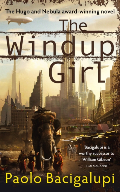 The Windup Girl : Winner of Five Major SF Awards, Paperback / softback Book