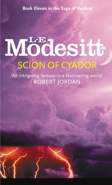 Scion Of Cyador : Book 11: The Saga of Recluce, EPUB eBook
