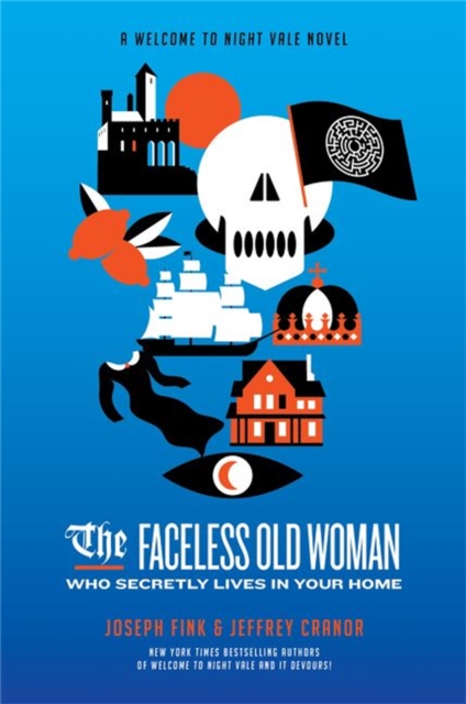 The Faceless Old Woman Who Secretly Lives in Your Home: A Welcome to Night Vale Novel, Paperback / softback Book