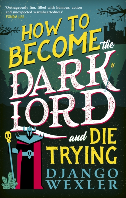 How to Become the Dark Lord and Die Trying, Paperback / softback Book