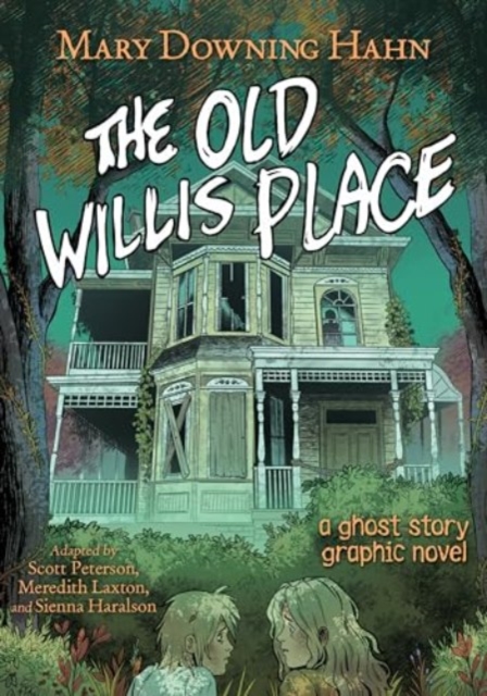 The Old Willis Place Graphic Novel : A Ghost Story, Paperback / softback Book