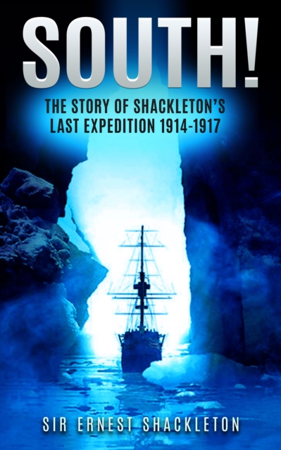 The Story of Shackletons Last Expedition 1914-1917 : The Story of Shackleton's Last Expedition 1914-1917, EPUB eBook