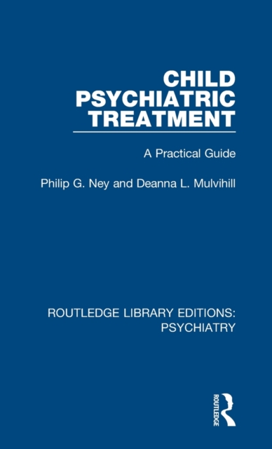 Child Psychiatric Treatment : A Practical Guide, Hardback Book