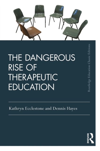 The Dangerous Rise of Therapeutic Education, Paperback / softback Book