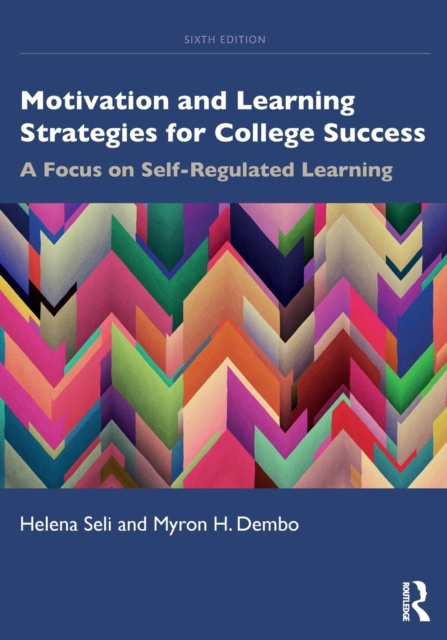 Motivation and Learning Strategies for College Success : A Focus on Self-Regulated Learning, Paperback / softback Book