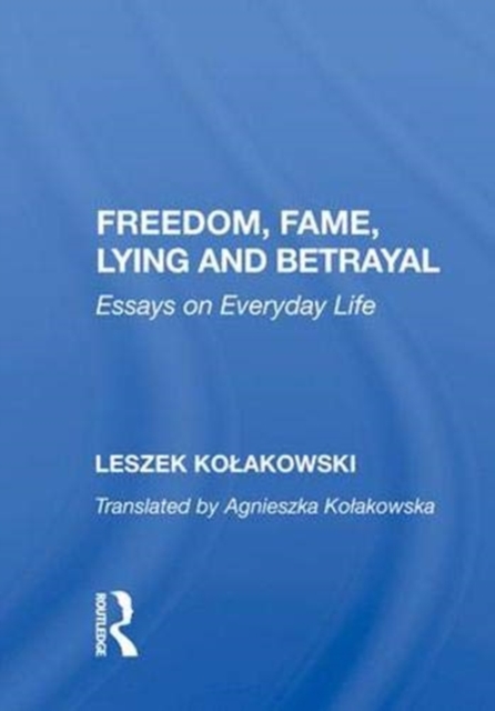 Freedom, Fame, Lying And Betrayal : Essays On Everyday Life, Hardback Book